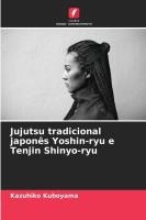 Jujutsu tradicional japon�s Yoshin-ryu e Tenjin Shinyo-ryu
