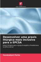 Desenvolver uma praxis lit�rgica mais inclusiva para a EPCSA