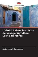 L'alt�rit� dans les r�cits de voyage Wyndham Lewis au Maroc