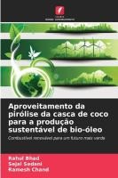 Aproveitamento da pir�lise da casca de coco para a produ��o sustent�vel de bio-�leo