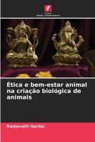 �tica e bem-estar animal na cria��o biol�gica de animais