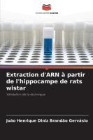 Extraction d'ARN � partir de l'hippocampe de rats wistar