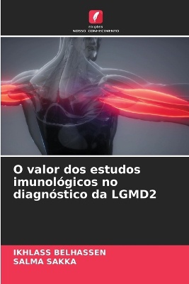 O valor dos estudos imunol�gicos no diagn�stico da LGMD2