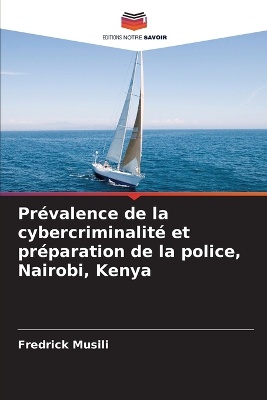 Pr�valence de la cybercriminalit� et pr�paration de la police, Nairobi, Kenya
