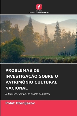 Problemas de Investiga��o Sobre O Patrim�nio Cultural Nacional