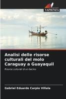 Analisi delle risorse culturali del molo Caraguay a Guayaquil