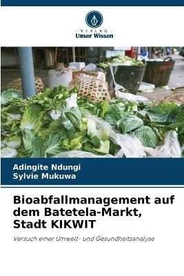 Bioabfallmanagement auf dem Batetela-Markt, Stadt KIKWIT