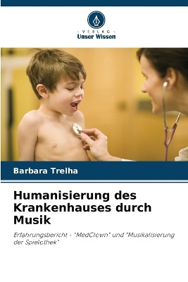 Humanisierung des Krankenhauses durch Musik