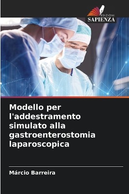 Modello per l'addestramento simulato alla gastroenterostomia laparoscopica