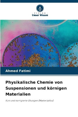 Physikalische Chemie von Suspensionen und k�rnigen Materialien