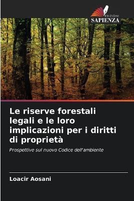 Le riserve forestali legali e le loro implicazioni per i diritti di propriet�