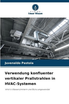 Verwendung konfluenter vertikaler Prallstrahlen in HVAC-Systemen