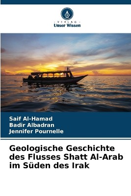 Geologische Geschichte des Flusses Shatt Al-Arab im S�den des Irak