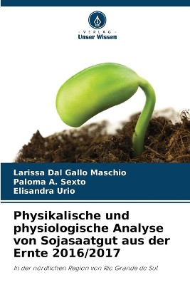 Physikalische und physiologische Analyse von Sojasaatgut aus der Ernte 2016/2017