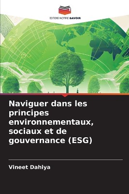 Naviguer dans les principes environnementaux, sociaux et de gouvernance (ESG)