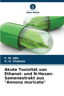 Akute Toxizit�t von Ethanol- und N-Hexan-Samenextrakt aus "Annona muricata"