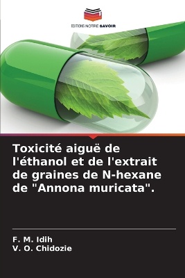 Toxicit� aigu� de l'�thanol et de l'extrait de graines de N-hexane de "Annona muricata".