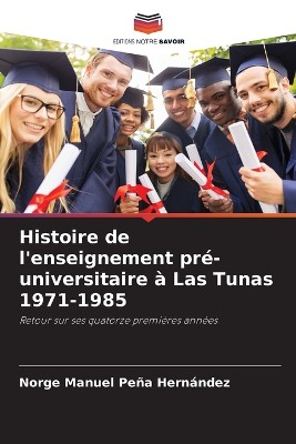 Histoire de l'enseignement pr�-universitaire � Las Tunas 1971-1985