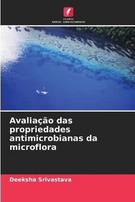Avalia��o das propriedades antimicrobianas da microflora