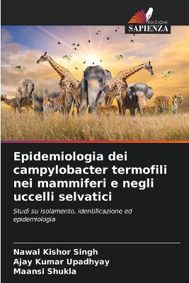 Epidemiologia dei campylobacter termofili nei mammiferi e negli uccelli selvatici