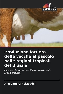 Produzione lattiera delle vacche al pascolo nelle regioni tropicali del Brasile