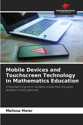 Mobile Devices and Touchscreen Technology in Mathematics Education