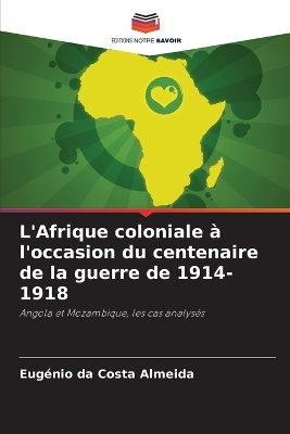 L'Afrique coloniale � l'occasion du centenaire de la guerre de 1914-1918
