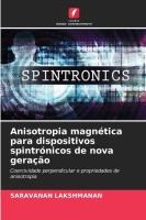 Anisotropia magn�tica para dispositivos spintr�nicos de nova gera��o