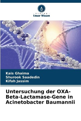 Untersuchung der OXA-Beta-Lactamase-Gene in Acinetobacter Baumannii