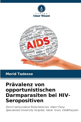 Pr�valenz von opportunistischen Darmparasiten bei HIV-Seropositiven
