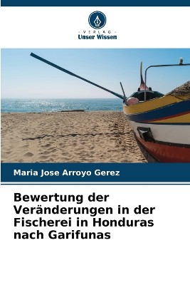 Bewertung der Ver�nderungen in der Fischerei in Honduras nach Garifunas