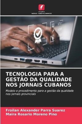 Tecnologia Para a Gest�o Da Qualidade Nos Jornais Cubanos