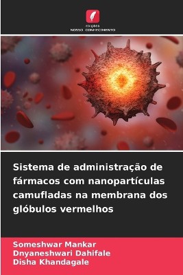 Sistema de administração de fármacos com nanopartículas camufladas na membrana dos glóbulos vermelhos
