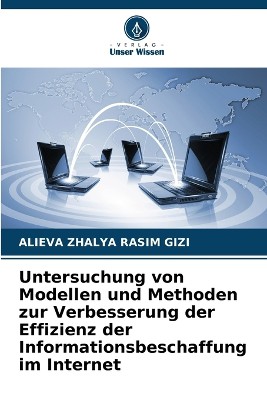 Untersuchung von Modellen und Methoden zur Verbesserung der Effizienz der Informationsbeschaffung im Internet