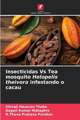 Insecticidas Vs Tea mosquito Helopelis theivora infestando o cacau