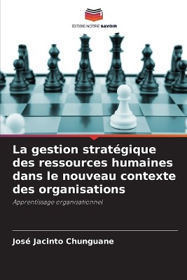 La gestion strat�gique des ressources humaines dans le nouveau contexte des organisations