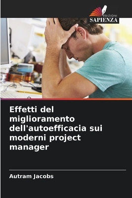 Effetti del miglioramento dell'autoefficacia sui moderni project manager