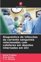 Diagnóstico de infecções da corrente sanguínea relacionadas com cateteres em doentes internados em UCI