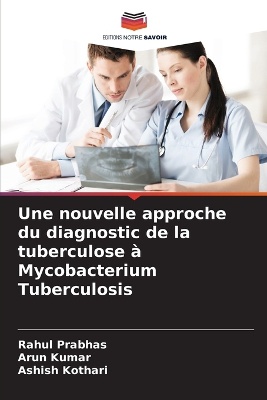 Une nouvelle approche du diagnostic de la tuberculose à Mycobacterium Tuberculosis