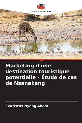 Marketing d'une destination touristique potentielle - Étude de cas de Nsanakang