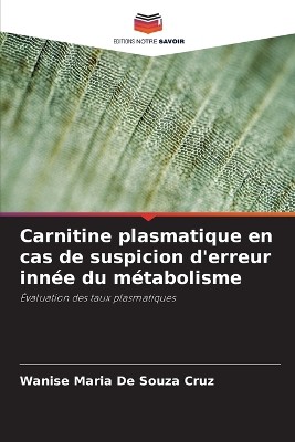 Carnitine plasmatique en cas de suspicion d'erreur innée du métabolisme
