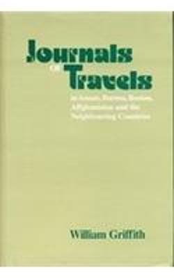 Journals of Travels in Assam, Burma, Bhutan, Afghanistan
