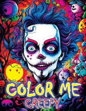 Color Me Creepy: Where Eerie Artistry and Your Imagination Converge - Begin Your Captivating Coloring Book Adventure