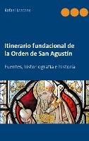 Itinerario fundacional de la Orden de San Agustín