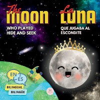 The Moon Who Played Hide and Seek | La Luna que Jugaba al Escondite