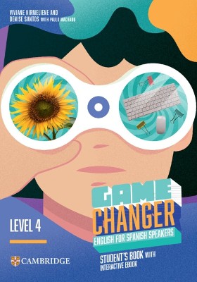 Game Changer Level 4 Student’s Book with Interactive eBook English for Spanish Speakers