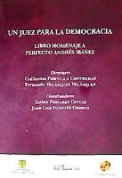 Un juez para la democracia : libro homenaje a Perfecto Andrés Ibáñez