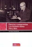Ciencia y compromiso : Luis Calandre Ibañez, su vida y obra