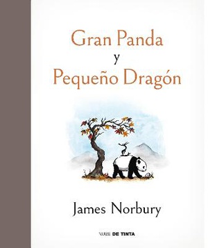 Gran Panda Y Pequeño Dragón / Big Panda and Tiny Dragon