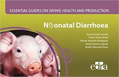 Neonatal diarrhoea. Essential guides on swine health and production
